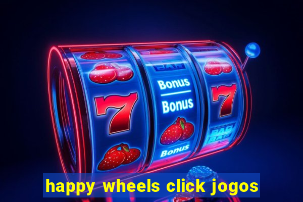 happy wheels click jogos